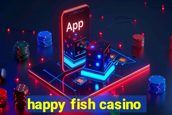 happy fish casino