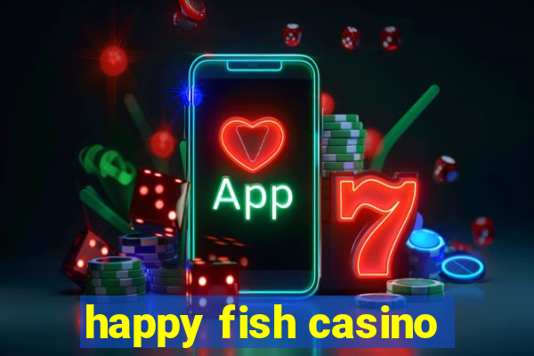 happy fish casino