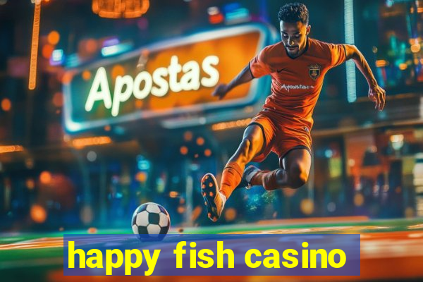 happy fish casino