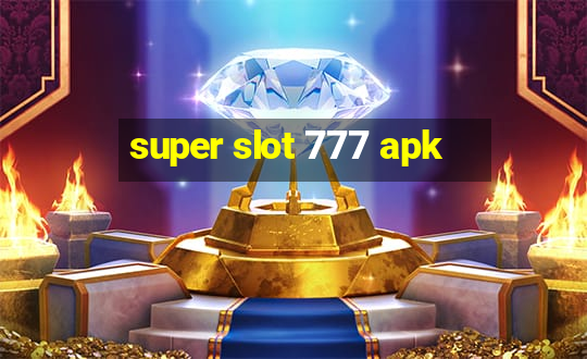 super slot 777 apk