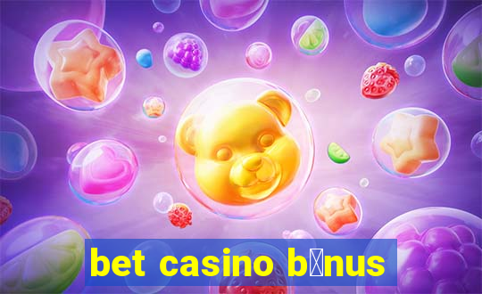 bet casino b么nus