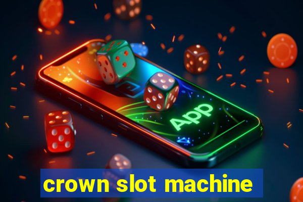 crown slot machine