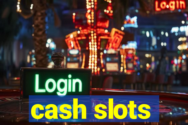 cash slots