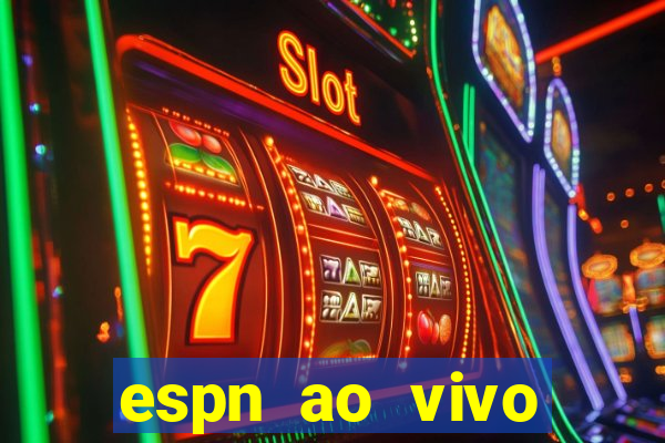 espn ao vivo online grátis