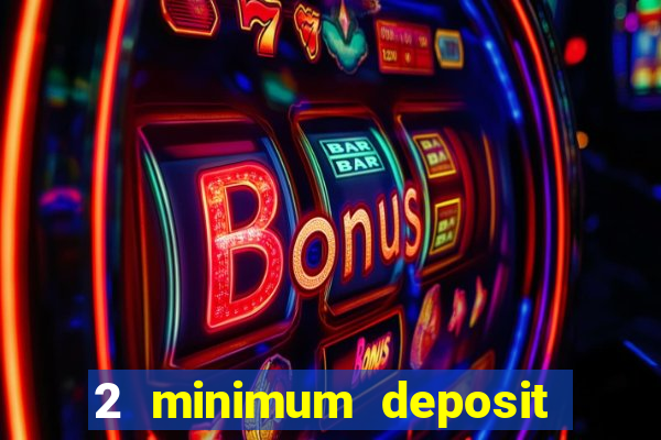 2 minimum deposit casino nz