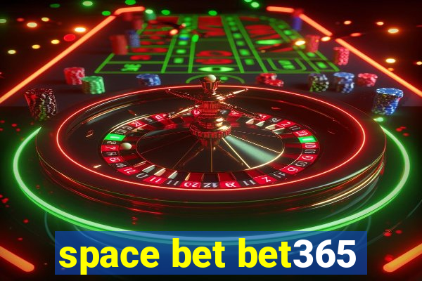 space bet bet365