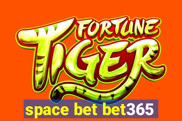 space bet bet365