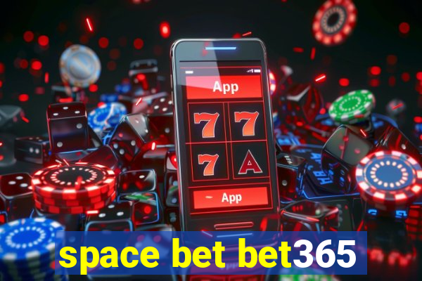 space bet bet365