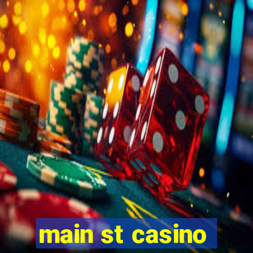 main st casino