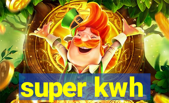 super kwh