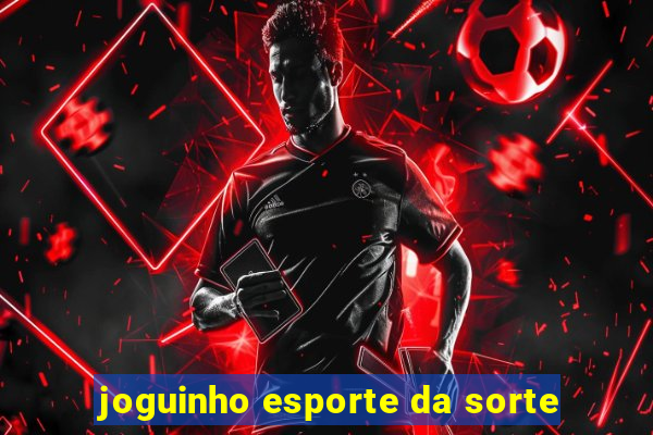 joguinho esporte da sorte