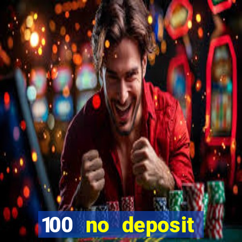 100 no deposit bonus casino 2021