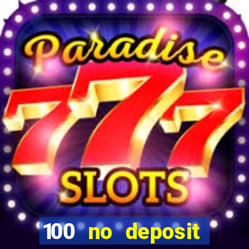 100 no deposit bonus casino 2021