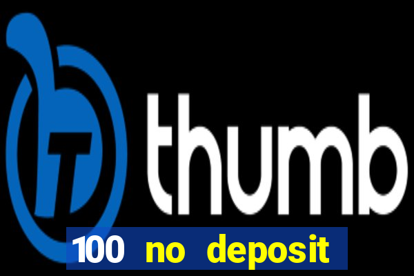 100 no deposit bonus casino 2021