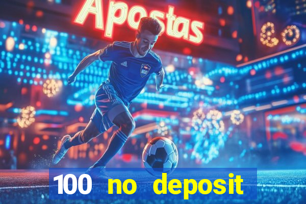 100 no deposit bonus casino 2021