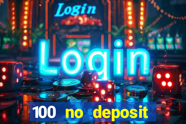 100 no deposit bonus casino 2021