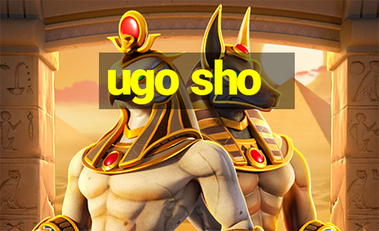 ugo sho