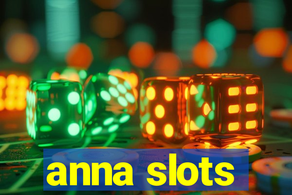 anna slots