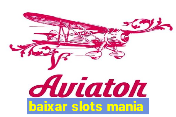 baixar slots mania