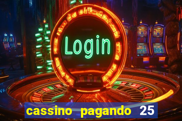 cassino pagando 25 reais no cadastro