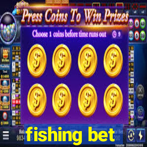 fishing bet