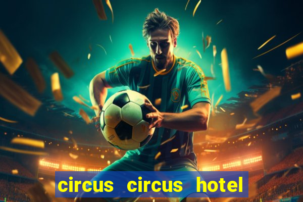 circus circus hotel casino & theme park las vegas