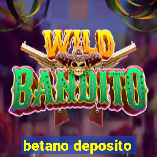 betano deposito