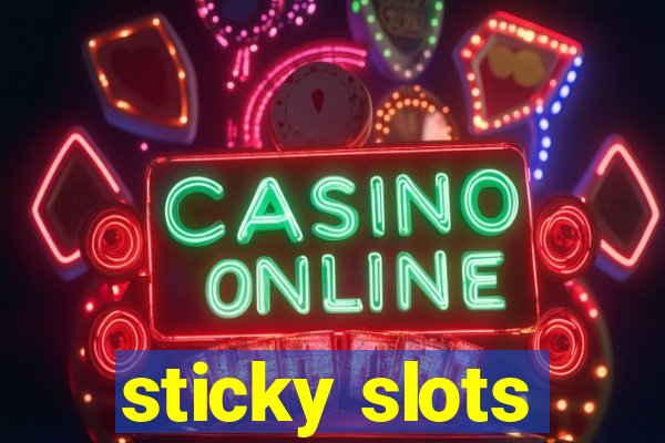 sticky slots