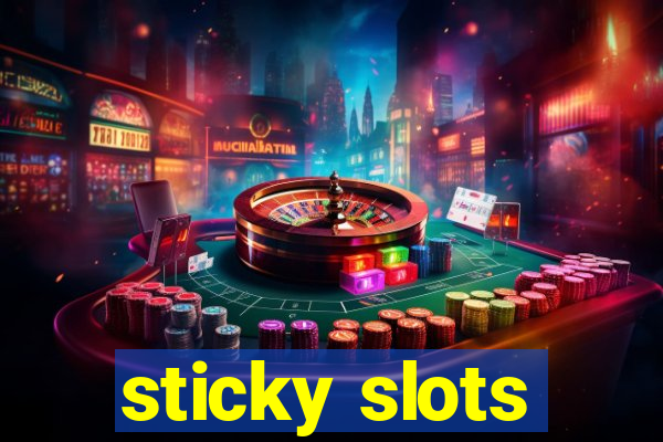 sticky slots