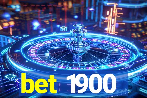 bet 1900