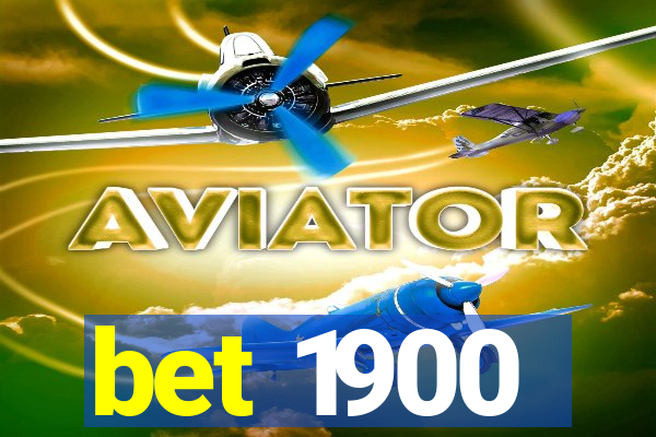 bet 1900