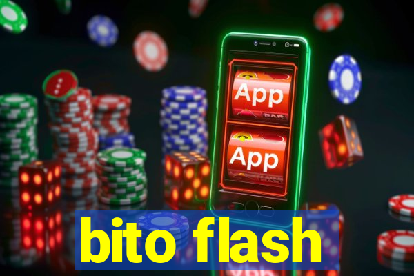 bito flash