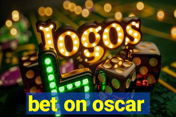 bet on oscar