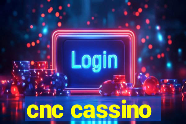 cnc cassino