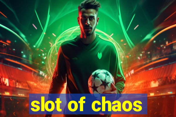 slot of chaos