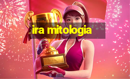 ira mitologia