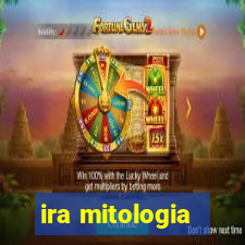 ira mitologia