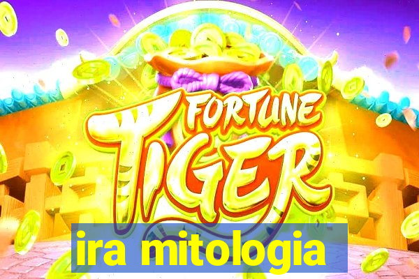 ira mitologia