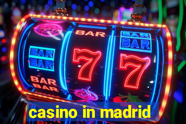 casino in madrid