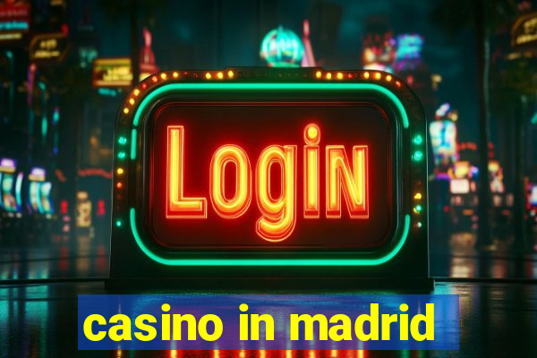 casino in madrid