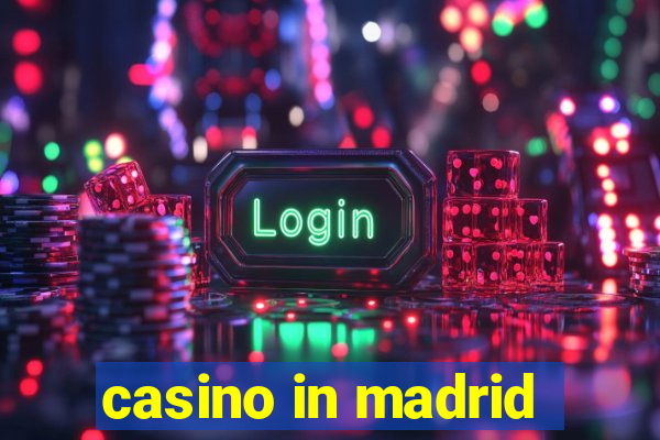 casino in madrid