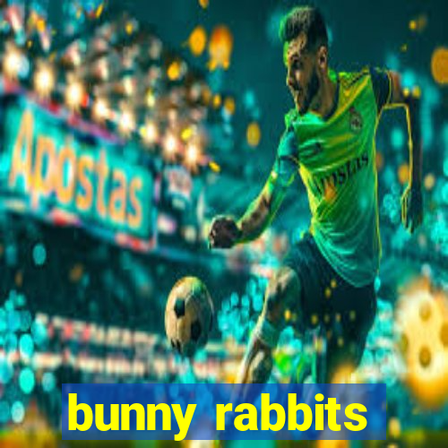 bunny rabbits