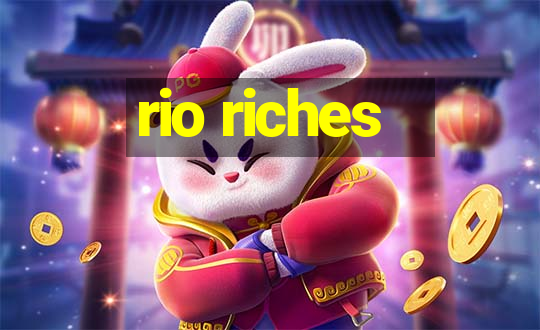 rio riches