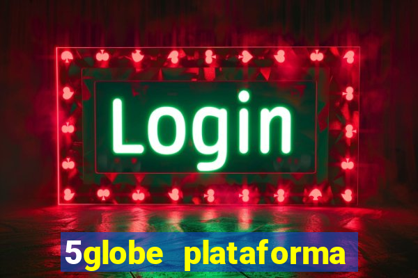 5globe plataforma de jogos