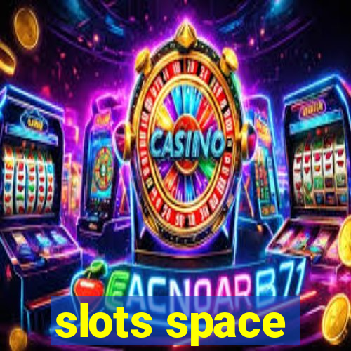 slots space