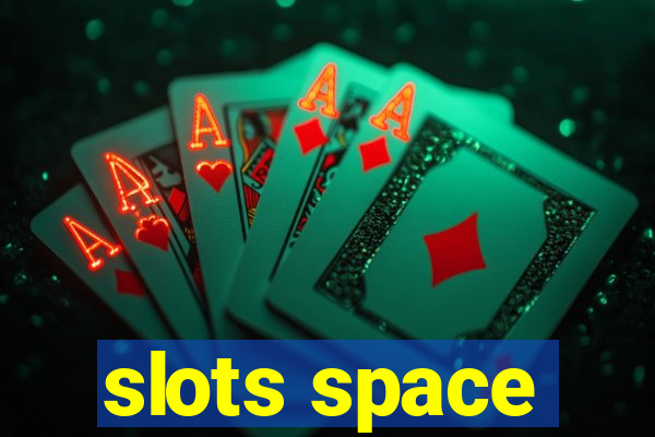 slots space