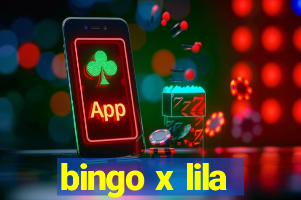 bingo x lila