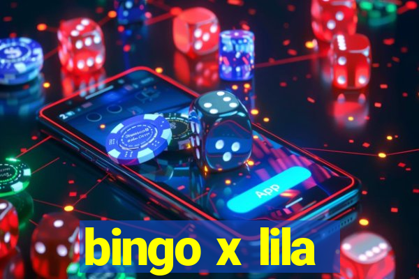 bingo x lila