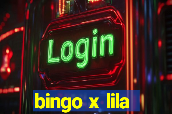 bingo x lila