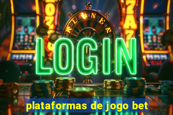 plataformas de jogo bet